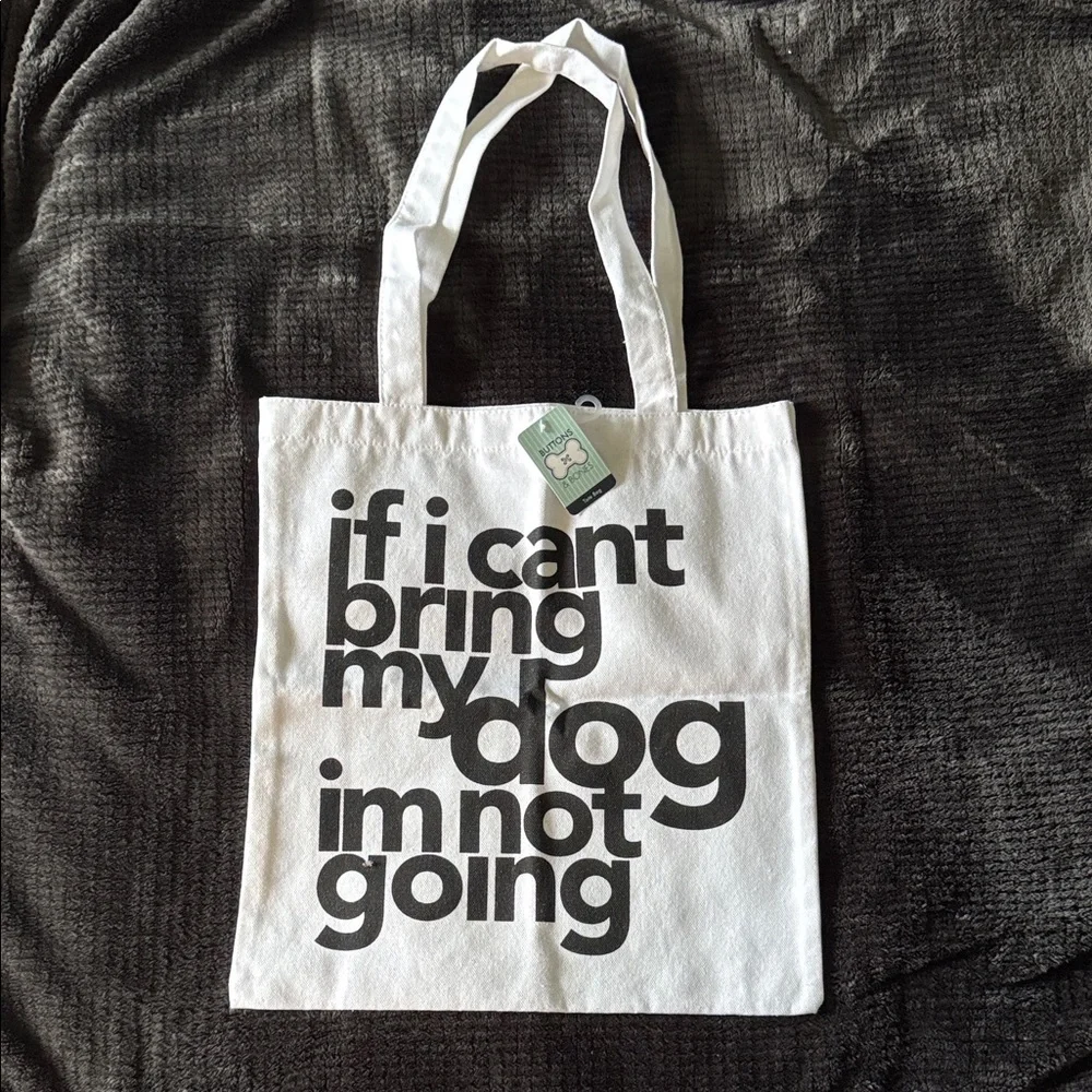 Canvas Dog Tote Bag “If I Can’t Bring My Dog I’m Not Going” Pet Lover Bag - NWT - Picture 1 of 5